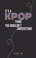 It's a KPOP Things You Wouldn't Understand