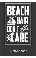 Beach Hair Don't Care: Blank Lined Notebook Write To Do Lists, Drawing, Meeting Note, Goal Setting, Funny Gifts For Christmas Birthday