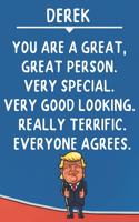 Derek You Are A Great Great Person Very Special: Donald Trump Notebook Journal Gift for Derek / Diary / Unique Greeting Card Alternative