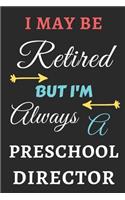 I May Be Retired But I'm Always A Preschool Director