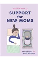 The Little Book of Support for New Moms