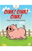 Oink! Oink! Oink! Piggy Coloring Book