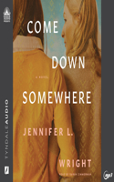 Come Down Somewhere