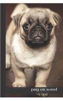 Pug on Wood