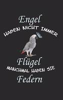 Engel haben nicht immer Flügel manchmal haben sie Federn