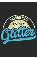 Basenji Hair Is My Glitter