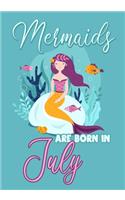 Mermaids are Born in July: Journal\ notebook, funny gag gift for Best Friend, gift for birthday christmas valentine,109 lined journal\notebook, mermaid(funny gag gifts)