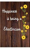 Happiness is being a Electrician: Electrician Career School Graduation Gift Journal / Notebook / Diary / Unique Greeting Card Alternative