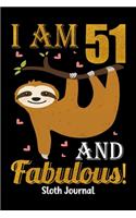 I Am 51 And Fabulous! Sloth Journal: Sloth Notebook And Journal To Write In For 51 Year Old Boy Girl - 6x9 Unique Diary - 120 Blank Lined Pages - Happy 51th Birthday Gift Composition Bo