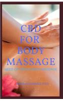 CBD for Body Massage: Discover The Secret: Using CBD Oil for massage therapies