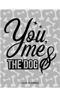 You Me And The Dog 2020 Planner: Dated Weekly Planner With To Do Notes & Dog Quotes(25 Awesome Calendar Planners for Dog Owners Lettering)