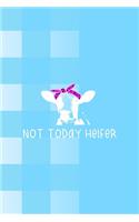 Not Today Heifer