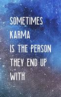 Sometimes Karma Is The Person They End Up With: All Purpose 6x9 Blank Lined Notebook Journal Way Better Than A Card Trendy Unique Gift Blue Texture Karma