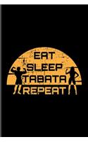 Eat Sleep Tabata Repeat: Tabata Undated Planner - Weekly & Monthly No Year Pocket Calendar - Medium 6x9 Softcover - For Exercise & High-Intensity Interval Training Coach Fan