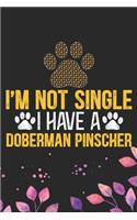 I'm Not Single I Have a Doberman Pinscher