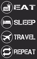 Eat Sleep Travel Repeat - Travel Notebook