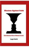 Illusions Against Faith