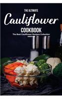 The Ultimate Cauliflower Cookbook: The Best Cauliflower Recipes Collection