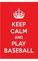 Keep Calm and Play Baseball: A Designer Baseball Journal