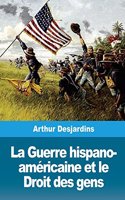 La Guerre hispano-américaine et le Droit des gens