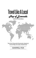 Travel Like a Local - Map of Ensenada (Black and White Edition): The Most Essential Ensenada (Mexico) Travel Map for Every Adventure