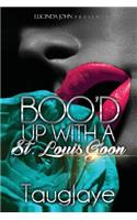 Boo'd Up with a St. Louis Goon