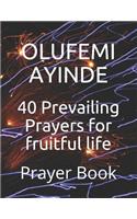 40 Prevailing Prayers for Fruitful Life