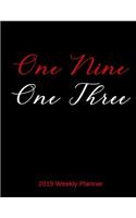 One Nine One Three 2019 Weekly Planner