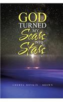 God Turned My Scars into Stars