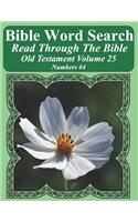 Bible Word Search Read Through The Bible Old Testament Volume 25: Numbers #4 Extra Large Print(Bible Word Search Puzzles Jumbo Print Flower Lover's Edition)