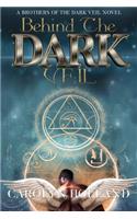 Behind the Dark Veil