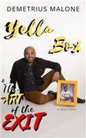 Yella Box and the Art of the Exit