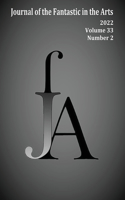 Journal of the Fantastic in the Arts (2022 - Volume 33 Number 2)