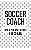 Soccer Coach Like a Normal Coach But Cooler