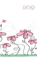2019: Weekly Planner, Daily Notes, Plans, and Calendar for Those on the Go, Flowers