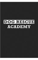 Dog Rescue Academy: A 6x9 Inch Matte Softcover Journal Notebook with 120 Blank Lined Pages