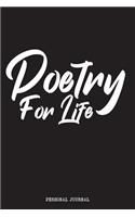 Poetry for Life Personal Journal: Blank Lined Journal for Writers. 6x9 Inches, 100 Pages.