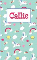 Callie: Personalized Named Unicorn Journal Notebook Pretty Magical Rainbows & Hearts Cover for Women and Girls Lined Pages