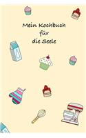 Mein Kochbuch für die Seele: Back - und Rezeptbuch, soft Cover für 40 Rezepte gelb