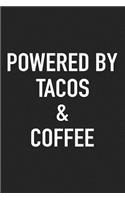 Powered by Tacos and Coffee: A 6x9 Inch Matte Softcover Journal Notebook with 120 Blank Lined Pages and a Funny Caffeine Loving Cover Slogan