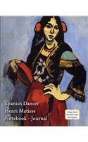 Spanish Dancer - Henri Matisse - Notebook/Journal: College Ruled - 200 Blank Pages - 8x10 Inches