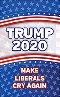 Trump 2020 Make Liberals Cry Again: Presidential Theme Lined Journal for Re-Electing Donald