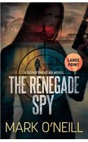 The Renegade Spy: (1 Department 89 Large Print)