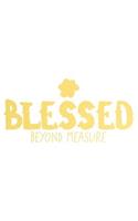 Blessed Beyond Measure: A Daily Prayer Journal Notebook to Write In, with Matte Soft Cover. 120 Blank Lined Pages for Thoughts, Prayers, Thanks and Devotions