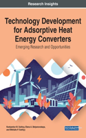 Technology Development for Adsorptive Heat Energy Converters: Emerging Research and Opportunities