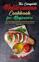 The Complete Mediterranean Cookbook For Beginners