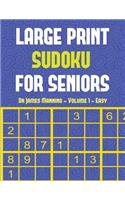 Large Print Sudoku for Seniors (Easy) Vol 1: Large print Sudoku game book with 100 Sudoku games: One Sudoku game per page: All Sudoku games come with solutions: Makes a great gift for Sudoku lo(1 Large Print Sudoku for Seniors)