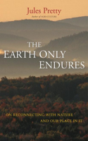 Earth Only Endures