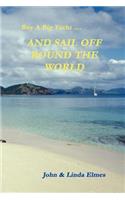 Buy a Big Yacht .... and Sail Off Round the World