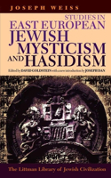 Littman Studies in East European Jewish Mysticism and Hasidism
